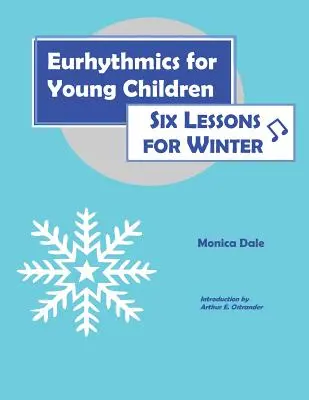 Eurítmica para niños pequeños: Seis lecciones para el invierno - Eurhythmics for Young Children: Six Lessons for Winter
