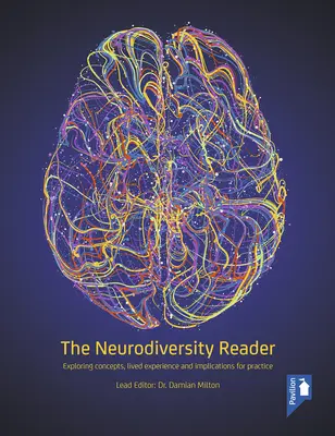 The Neurodiversity Reader: Exploración de conceptos, experiencias vividas e implicaciones prácticas - The Neurodiversity Reader: Exploring Concepts, Lived Experience and Implications for Practice