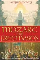 Mozart el masón: La influencia masónica en su genio musical - Mozart the Freemason: The Masonic Influence on His Musical Genius