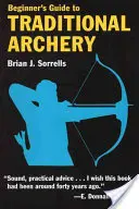 Guía de iniciación al tiro con arco tradicional - Beginner's Guide to Traditional Archery