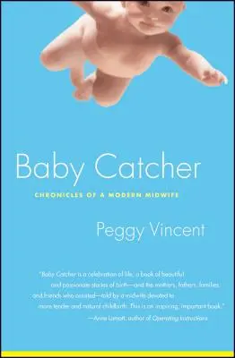 Baby Catcher: Crónicas de una comadrona moderna - Baby Catcher: Chronicles of a Modern Midwife