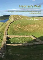 La Muralla de Adriano: Un estudio de exploración e interpretación arqueológica Las conferencias Rhind 2019 - Hadrian's Wall: A Study in Archaeological Exploration and Interpretation: The Rhind Lectures 2019