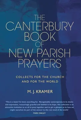 El Libro de Canterbury de las Nuevas Oraciones Parroquiales: Colectas para la Iglesia y para el mundo - The Canterbury Book of New Parish Prayers: Collects for the church and for the world