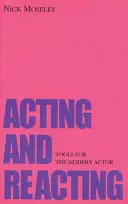 Actuar y Reaccionar: Herramientas para el actor moderno - Acting and Reacting: Tools for the Modern Actor