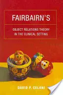 La teoría de las relaciones objetales de Fairbairn en el ámbito clínico - Fairbairn's Object Relations Theory in the Clinical Setting