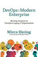 DevOps para la empresa moderna: Prácticas ganadoras para transformar las organizaciones de TI heredadas - DevOps for the Modern Enterprise: Winning Practices to Transform Legacy IT Organizations