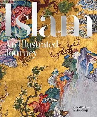 El Islam: Un viaje ilustrado - Islam: An Illustrated Journey