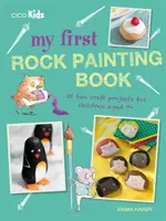 Mi primer libro de pintura sobre roca: 35 divertidos proyectos de manualidades para niños mayores de 7 años - My First Rock Painting Book: 35 Fun Craft Projects for Children Aged 7+