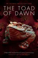 El sapo del amanecer: 5-Meo-Dmt y el surgimiento de la conciencia cósmica - The Toad of Dawn: 5-Meo-Dmt and the Rising of Cosmic Consciousness