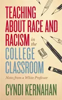 Enseñar sobre raza y racismo en el aula universitaria: Notas de un profesor blanco - Teaching about Race and Racism in the College Classroom: Notes from a White Professor