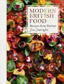 Modern British Food: Recetas de salón - Modern British Food: Recipes from Parlour