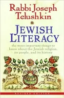 Alfabetización judía Ed. revisada Lo más importante que hay que saber sobre la religión judía, su pueblo y su historia - Jewish Literacy Revised Ed: The Most Important Things to Know about the Jewish Religion, Its People, and Its History