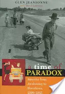 Una época paradójica: Estados Unidos desde el despertar hasta Hiroshima, 1890-1945 - A Time of Paradox: America from Awakening to Hiroshima, 1890-1945