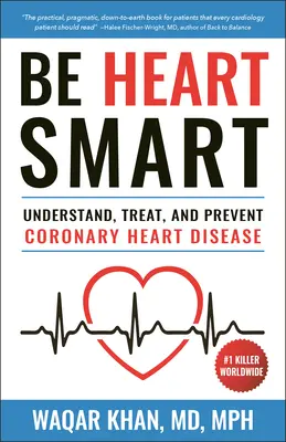 Be Heart Smart: Comprender, tratar y prevenir la enfermedad coronaria (ECC) - Be Heart Smart: Understand, Treat and Prevent Coronary Heart Disease (Chd)