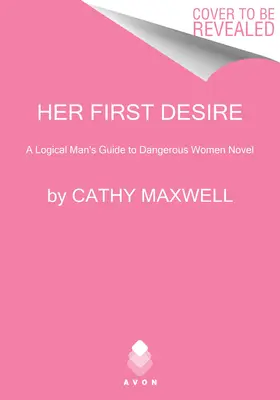 Su primer deseo: Guía del hombre lógico para mujeres peligrosas Novela - Her First Desire: A Logical Man's Guide to Dangerous Women Novel