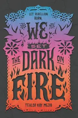 Incendiamos la oscuridad - We Set the Dark on Fire