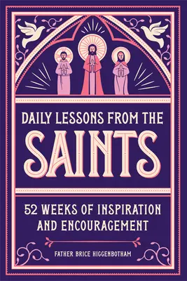Lecciones diarias de los santos: 52 semanas de inspiración y ánimo - Daily Lessons from the Saints: 52 Weeks of Inspiration and Encouragement