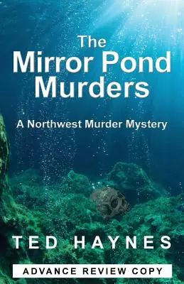 Los asesinatos del estanque de los espejos: Un misterio del noroeste - The Mirror Pond Murders: A Northwest Murder Mystery