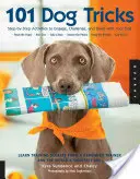 101 trucos para perros: Actividades paso a paso para atraer, desafiar y crear vínculos con su perro - 101 Dog Tricks: Step-By-Step Activities to Engage, Challenge, and Bond with Your Dog