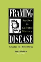 Enmarcar la enfermedad: Estudios de historia cultural - Framing Disease: Studies in Cultural History