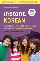 Coreano al instante: ¡Cómo expresar más de 1.000 ideas diferentes con sólo 100 palabras y frases clave! (Libro de frases y dicción en coreano) - Instant Korean: How to Express Over 1,000 Different Ideas with Just 100 Key Words and Phrases! (a Korean Language Phrasebook & Diction