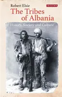 Las tribus de Albania: historia, sociedad y cultura - The Tribes of Albania: History, Society and Culture