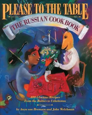 Por favor, a la mesa: El libro de cocina ruso - Please to the Table: The Russian Cookbook