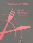 Nigella Express - Buena comida rápida (Colección Nigella) - Nigella Express - Good Food Fast (Nigella Collection)