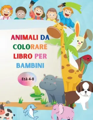 Libro para colorear de animales para niños: Incredibile libro con animali facili da colorare per il tuo bambino Animali delle foreste per bambini per la sc - Animali da colorare libro per bambini: Incredibile libro con animali facili da colorare per il tuo bambino Animali delle foreste per bambini per la sc