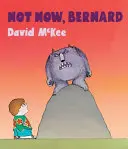 Ahora no, Bernard [Con código Qr para descargar gratis el audiolibro]. - Not Now, Bernard [With Qr Code for a Free Downloadable Audiobook]