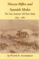 Sharps Rifles and Spanish Mules: El correo de San Antonio a El Paso, 1851-1881 - Sharps Rifles and Spanish Mules: The San Antonio-El Paso Mail, 1851-1881