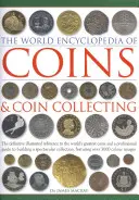 Enciclopedia mundial de monedas y numismática: La Enciclopedia Mundial de Monedas y Coleccionismo de Monedas: La Referencia Ilustrada Definitiva a las Monedas más Importantes del Mundo y una Guía Profesional para el Coleccionismo de Monedas. - The World Encyclopedia of Coins & Coin Collecting: The Definitive Illustrated Reference to the World's Greatest Coins and a Professional Guide to Buil