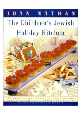 The Children's Jewish Holiday Kitchen: Un libro de cocina con 70 recetas divertidas para usted y sus hijos, de la autora de Jewish Cooking in America. - The Children's Jewish Holiday Kitchen: A Cookbook with 70 Fun Recipes for You and Your Kids, from the Author of Jewish Cooking in America