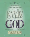 Los nombres de Dios: 52 estudios bíblicos para individuos y grupos - The Names of God: 52 Bible Studies for Individuals and Groups