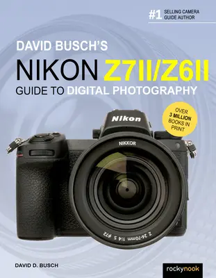 Guía de Fotografía Digital Nikon Z7 II/Z6 II de David Busch - David Busch's Nikon Z7 II/Z6 II Guide to Digital Photography