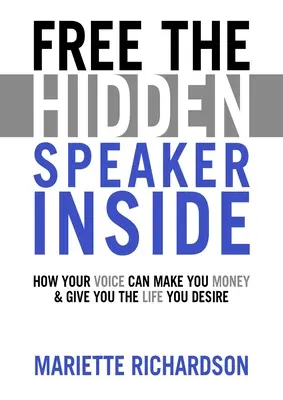 Gratis El Altavoz Oculto En Tu Interior - Cómo Tu Voz Puede Hacerte Ganar Dinero Y Darte La Vida Que Deseas - Free The Hidden Speaker Inside - How Your Voice Can Make You Money and Give You the Life You Desire