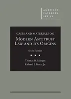 Casos y materiales sobre el derecho antimonopolio moderno y sus orígenes - Cases and Materials on Modern Antitrust Law and Its Origins