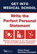 Entra en la Facultad de Medicina - Escribe la Declaración Personal Perfecta - Técnicas Eficaces y Más de 100 Ejemplos de Declaraciones Personales de Éxito Real - Get into Medical School - Write the Perfect Personal Statement - Effective Techniques & Over 100 Examples of Real Successful Personal Statements