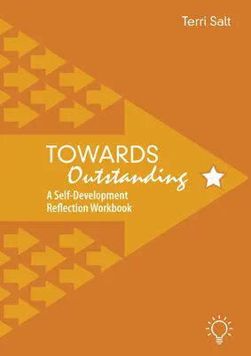 Hacia la excelencia: Un cuaderno de reflexión sobre el desarrollo personal - Towards Outstanding: A Self-Development Reflection Workbook