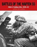 Batallas de las Waffen SS: la élite combatiente de Hitler, 1939-45 - Battles of the Waffen SS: Hitler's Fighting Elite, 1939-45