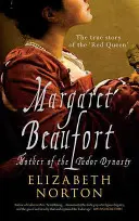 Margarita Beaufort: La madre de la dinastía Tudor - Margaret Beaufort: Mother of the Tudor Dynasty