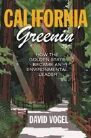 California Greenin': Cómo el Estado Dorado se convirtió en líder medioambiental - California Greenin': How the Golden State Became an Environmental Leader