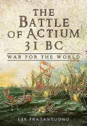 La batalla de Actium 31 a.C: La guerra por el mundo - The Battle of Actium 31 BC: War for the World