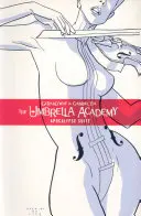 The Umbrella Academy Volumen 1: Apocalypse Suite - The Umbrella Academy Volume 1: Apocalypse Suite