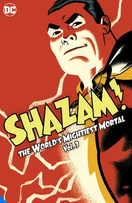 ¡Shazam! The World's Mightiest Mortal Vol. 3 - Shazam!: The World's Mightiest Mortal Vol. 3