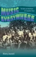 Música en todas partes: Las raíces rock and roll de una ciudad sureña - Music Everywhere: The Rock and Roll Roots of a Southern Town