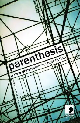 Paréntesis: Una nueva generación de ficción breve - Parenthesis: A New Generation in Short Fiction