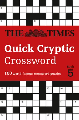 Crucigrama Críptico Rápido The Times Libro 5 - The Times Quick Cryptic Crossword Book 5