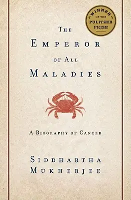 El emperador de todos los males: Una biografía del cáncer - The Emperor of All Maladies: A Biography of Cancer