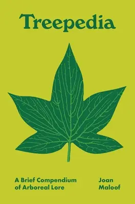 Treepedia: Breve compendio de sabiduría arbórea - Treepedia: A Brief Compendium of Arboreal Lore